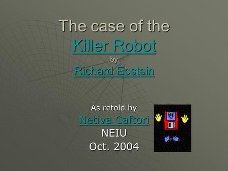 The case of the Killer Robot by Richard Epstein