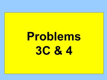 Problems 3C & 4. Problem 3C Do Problem 3C Willy’s Baseball Bat Testimony Folks who hit others w/ bats are SML to be violent people 1 yr ago, D hit O.