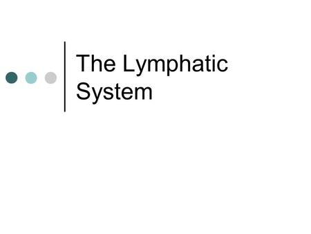 The Lymphatic System.