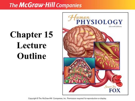 Copyright © The McGraw-Hill Companies, Inc. Permission required for reproduction or display. Chapter 15 Lecture Outline.