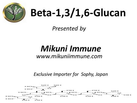 Beta-1,3/1,6-Glucan Presented by Mikuni Immune