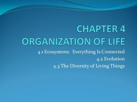 CHAPTER 4 ORGANIZATION OF LIFE