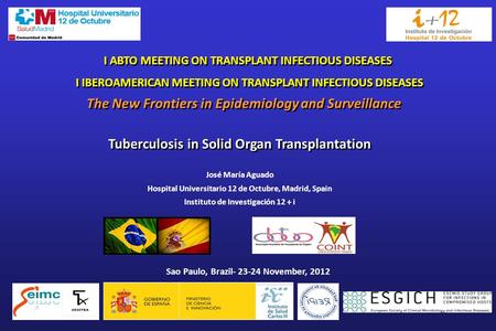 I ABTO MEETING ON TRANSPLANT INFECTIOUS DISEASES I IBEROAMERICAN MEETING ON TRANSPLANT INFECTIOUS DISEASES I ABTO MEETING ON TRANSPLANT INFECTIOUS DISEASES.