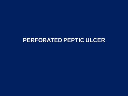 PERFORATED PEPTIC ULCER