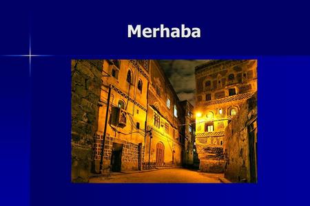 Merhaba.