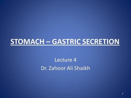 STOMACH – GASTRIC SECRETION