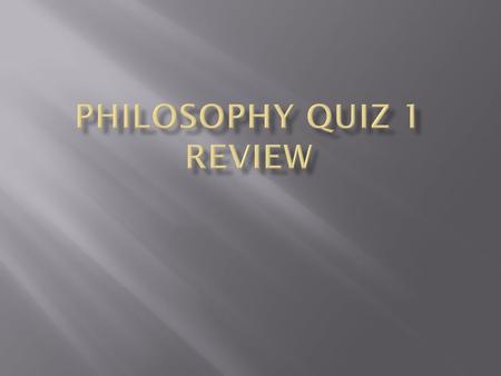  A) Naturalism  B) Non-naturalism  C) Supernaturalism  D) Anti-realism  E) Dialectical Materialism  F) Common Sense Realism  G) Faith and Reason.