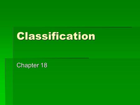 Classification Chapter 18.