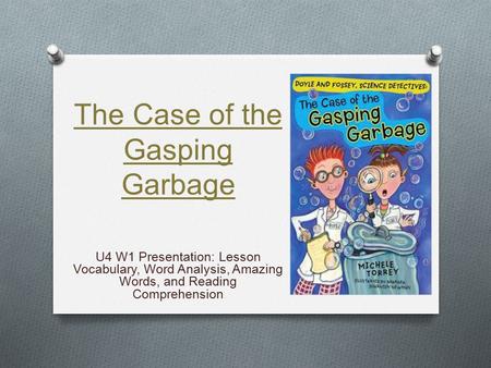 The Case of the Gasping Garbage