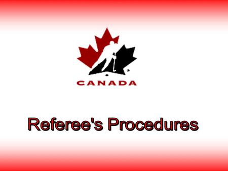 You must be at the arena thirty minutes before the game Check the time at the end of the game Be on the ice before the players No hands in your pockets.