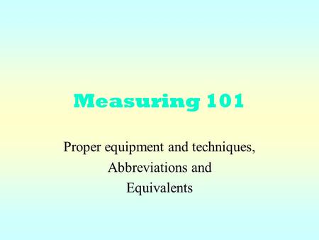 Proper equipment and techniques, Abbreviations and Equivalents