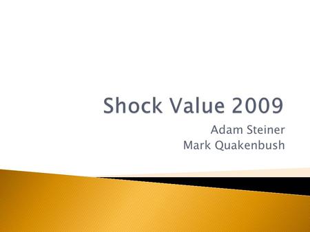 Adam Steiner Mark Quakenbush.  Concepts of electricity and magnetism  Uses of electricity and magnetism  Circuit design, building, and analysis  Format: