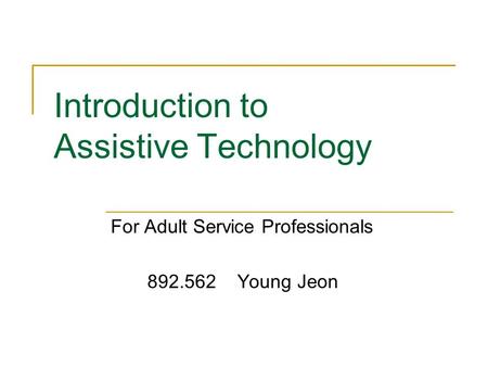 Introduction to Assistive Technology