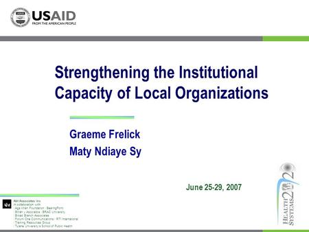 Abt Associates Inc. In collaboration with: I Aga Khan Foundation I BearingPoint I Bitrán y Asociados I BRAC University I Broad Branch Associates I Forum.