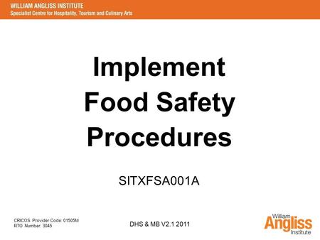 Implement Food Safety Procedures SITXFSA001A DHS & MB V2.1 2011.