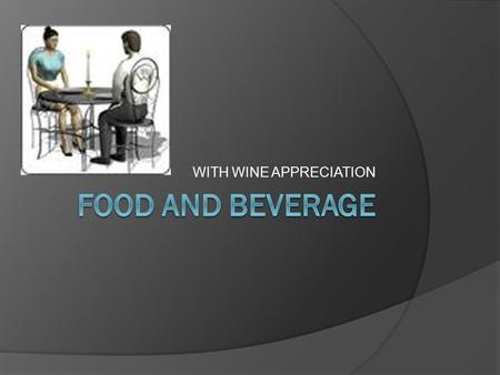 WITH WINE APPRECIATION. OBJECTIVES  Cover  Table Appointments Dinnerwares/Chinawares Beverage/Glassware Linens Servicewares  Breakages  Proper Storage.