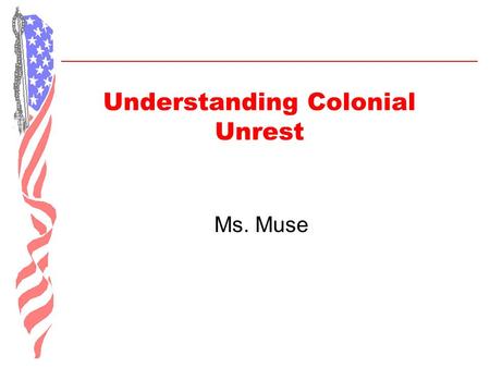 Understanding Colonial Unrest