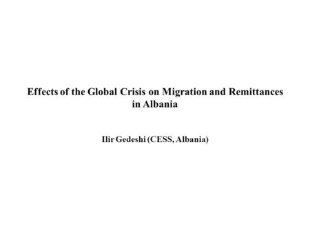 Effects of the Global Crisis on Migration and Remittances in Albania