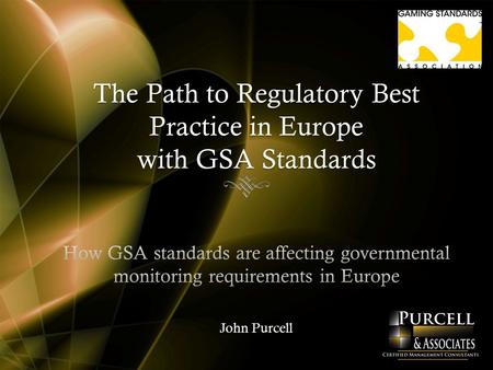 Overview  Introduction  The European Gambling Industry  European Legislative Background  The Advance to Standards  The Problems & Solutions  GSA.