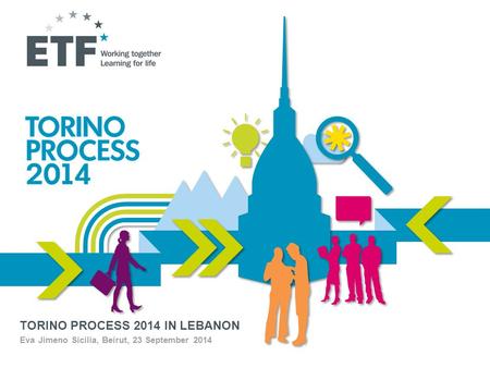 TORINO PROCESS 2014 IN LEBANON Eva Jimeno Sicilia, Beirut, 23 September 2014.