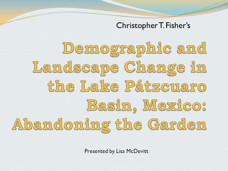 Christopher T. Fisher’s Presented by Lisa McDevitt.