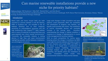 1 Can marine renewable installations provide a new niche for priority habitats? Rebecca Grieve¹, Bill Sanderson¹, Mike Bell², Hamish Mair¹, and John Baxter³.