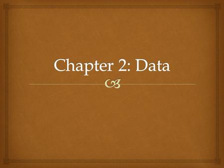   Data can be numbers, record names, or other labels.  Not all data represented by numbers are numerical data (e.g., 1 = male, 2 = female or zip codes.