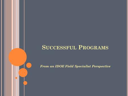 From an IDOE Field Specialist Perspective. P ROGRAM AREAS COVERED Product Marketing Special Meal Promotions Bringing the Meals to the Student Value of.