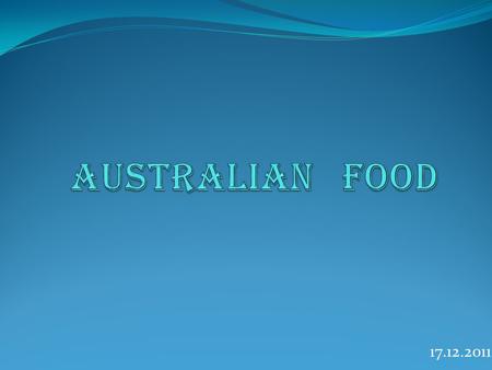 17.12.2011. Typical food Damper Balmain Bugs Billy Tea Chiko Roll Meat pie Lamingtons Pavlova Vegemite Anzac Biscuits.