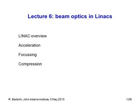 Lecture 6: beam optics in Linacs