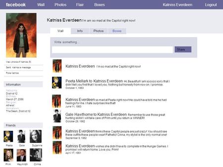 Facebook Katniss Everdeen I’m am so mad at the Capitol right now! WallPhotosFlairBoxesKatniss EverdeenLogout View photos of Katniss (5) Send Katniss a.