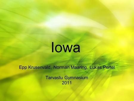 Iowa Epp Krusenvald, Norman Maaring, Lukas Pertel Tarvastu Gymnasium 2011.