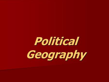 Political Geography.