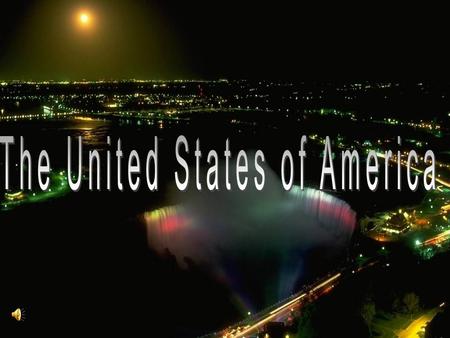 Contents 1. Geography 2. History 3. Population 4. Presidents 5. Capital 6. Symbols 7. Political system 8. Educational system 9. Washington and its sights.