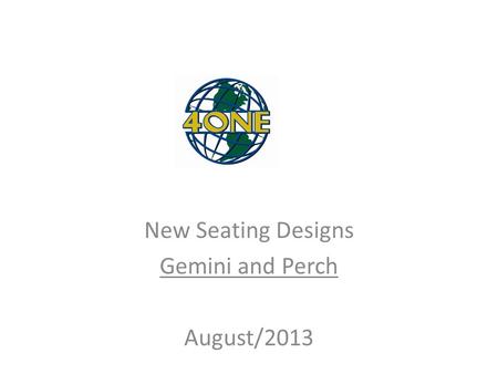 NE New Seating Designs Gemini and Perch August/2013.