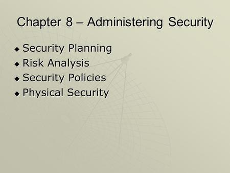 Chapter 8 – Administering Security