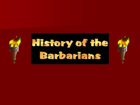 The Romans saw themselves as having a highly advanced civilization, and they looked down on the cultures of the people who lived beyond the borders of.