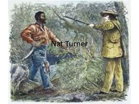 Nat Turner.