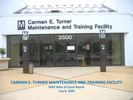 CARMEN E. TURNER MAINTENANCE AND TRAINING FACILITY