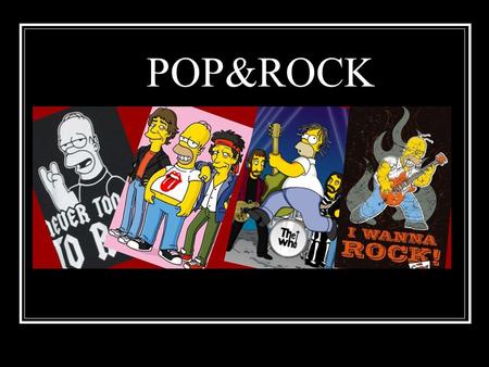 POP&ROCK. 50’s Elvis Presley, Chuck Berry, Buddy Holly, Jerry Lee Lewis, Little Richard, Eddie Cochran and Bill Haley are some of the important singers.