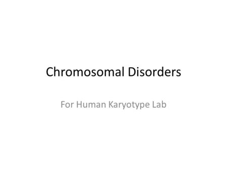 Chromosomal Disorders