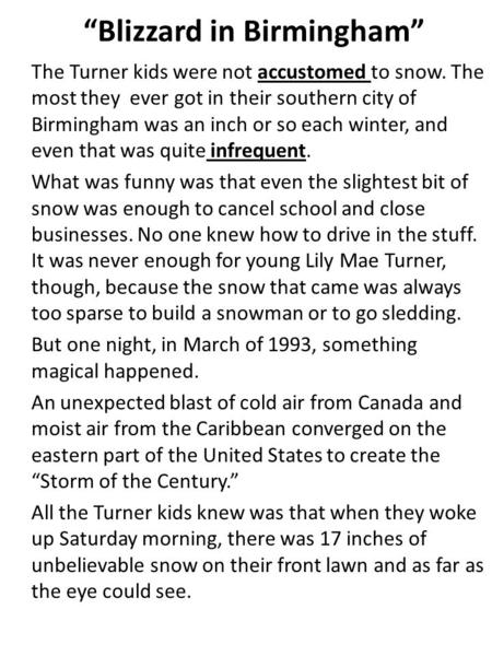 “Blizzard in Birmingham” The Turner kids were not accustomed to snow. The most they ever got in their southern city of Birmingham was an inch or so each.