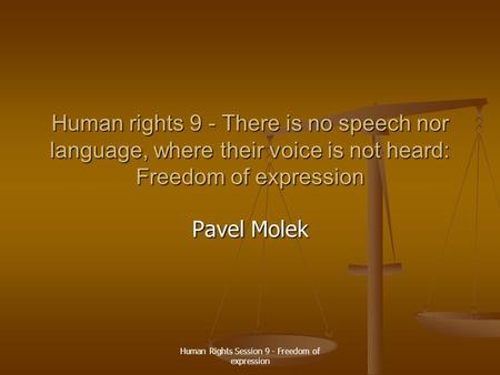 Human Rights Session 9 - Freedom of expression