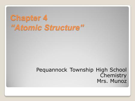 Chapter 4 “Atomic Structure”