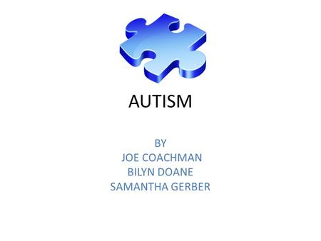 AUTISM BY JOE COACHMAN BILYN DOANE SAMANTHA GERBER.