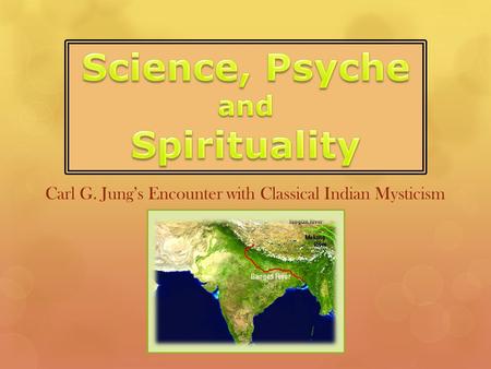 Carl G. Jung’s Encounter with Classical Indian Mysticism.