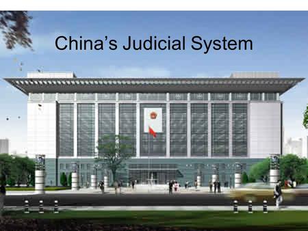 China’s Judicial System. The Functions of Courts Authoritarian judiciaries have been found to establish social control promote regime legitimacy control.