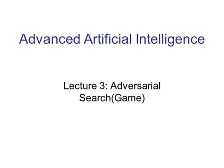 Advanced Artificial Intelligence