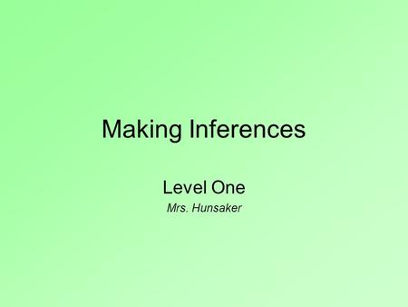 Making Inferences Level One Mrs. Hunsaker. The Earl’s Supper John Montagu loved to play cards. He could play for hours at a time. He would not stop to.