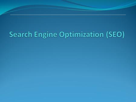 Search Engine Optimization (SEO)